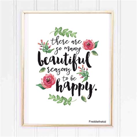 There Are So Many Beautiful Reasons To Be Happy Floral Quote