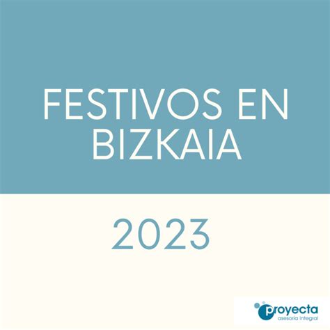 Calendario Laboral Festivos Bizkaia 2023 Asesoría Proyecta