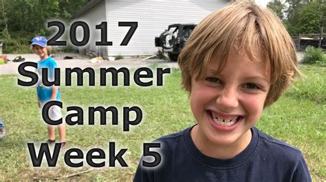2017 Summer Camp Week 5 Youtube