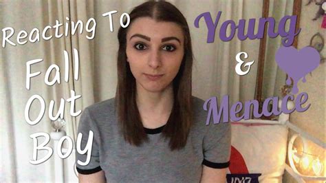 Check spelling or type a new query. Fall Out Boy - Young and Menace - Reaction! - YouTube