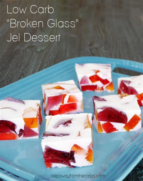 Low Carb Broken Glass Jel Dessert Step Away From The Carbs