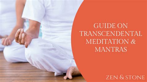 Guide On Transcendental Meditation And Mantras Zen And Stone