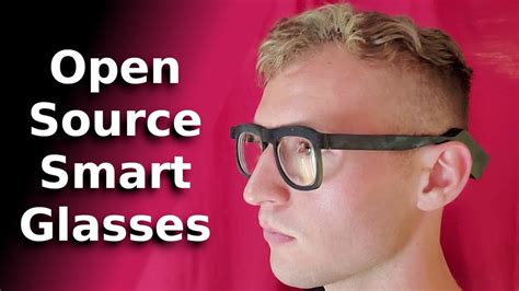 Open Source Smart Glasses Diy Ar Youtube