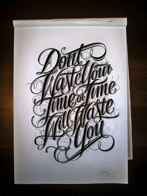 Dont Waste Your Time Of Time Will Waste You Tattoo Writing Styles