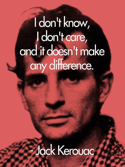 Jack Kerouac Jack Kerouac Quotes Kerouac Quotes