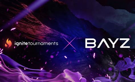 Bayz Se Alía Con Ignite Tournaments Esports Bureau Revista Online