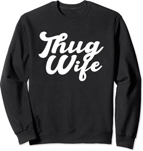 funny thug wife for girlfriend wife or fiance christmas t sweatshirt uk fashion
