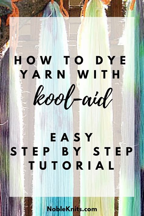 How To Hand Dye Yarn With Kool Aid Step By Step Tutorial — Blognobleknits