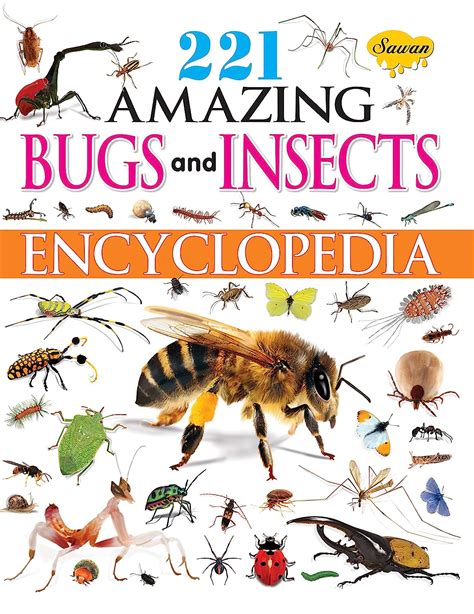 Amazing Bugs And Insects Encyclopedia 221 Encyclopedia