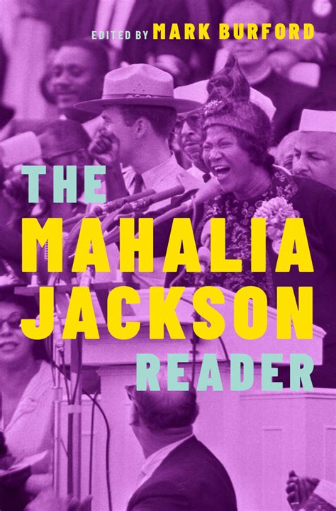 The Mahalia Jackson Reader By Mark Burford Goodreads