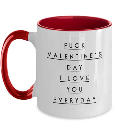 Fuck Valentine S Day I Love You Everyday Etsy