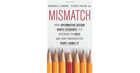 Mismatch How Affirmative Action Hurts Students Its Intended To Help
