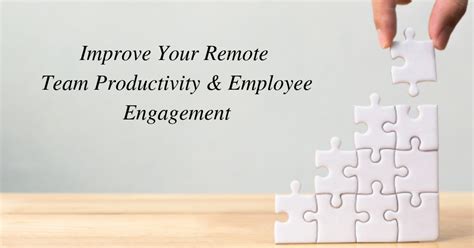 5 Ways To Improve Your Remote Team Productivity And Employee Engagement