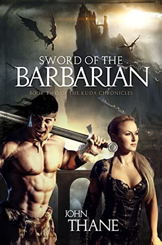 Sword Of The Barbarian Book Two Of The Kuda Chronicles Ebook Thane
