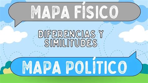 Diferencias Entre Mapa Físico Y Mapa Político