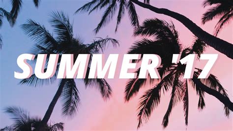 Songs That Will Make You Nostalgic For Summer 17 ☀️ Youtube