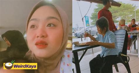 M Sian Woman Treats Old Aunty To A Meal Despite Having Only Rm60 With Her Weirdkaya