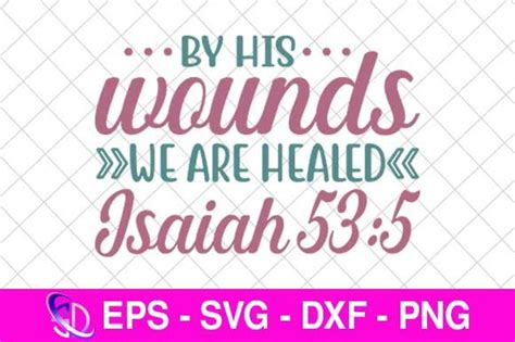 By His Wounds We Are Healed Isaiah 535 Grafik Von Silhouette Svg