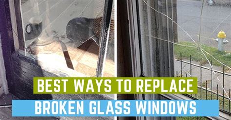best ways to replace broken glass windows at your home