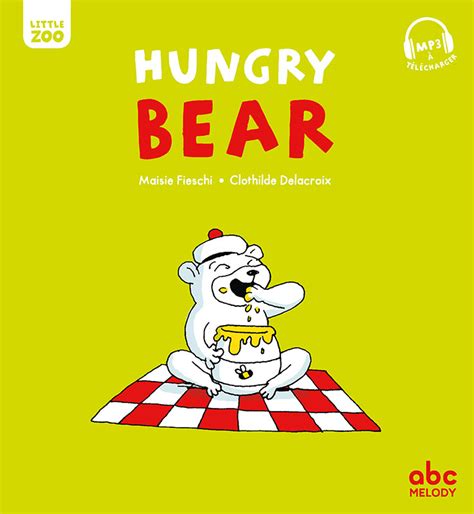 Hungry Bear Abc Melody Éditions
