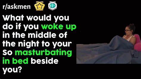 Askmen What Would You Do If You Woke Up In The Middle Of The Night Youtube