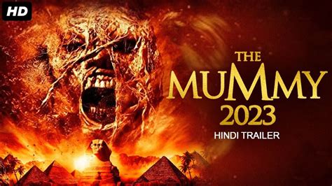 The Mummy 2023 Official Hindi Trailer Hollywood Horror Movie Hindi