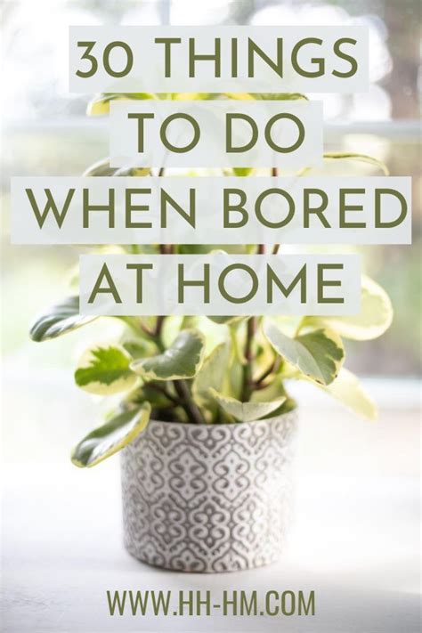 30 Things To Do When Youre Bored At Home Her Highness Hungry Me