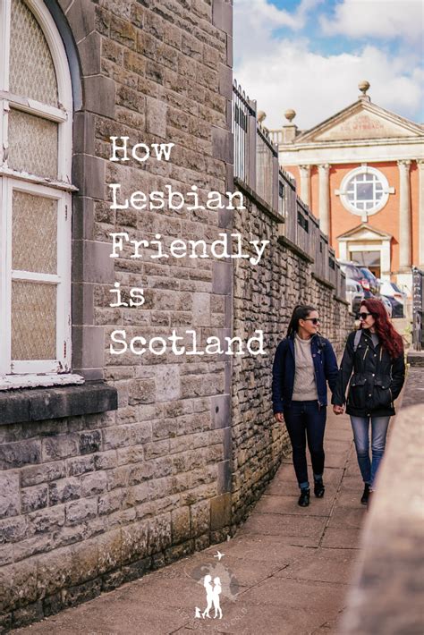 how lesbian friendly is scotland scotland lesbian friendly