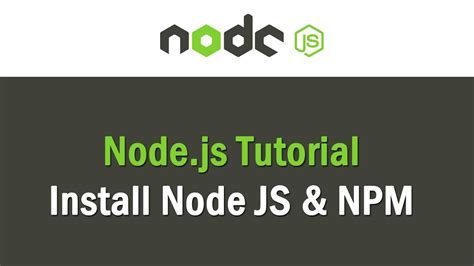 Nodejs Tutorial Install Node Js And Npm 2 Youtube
