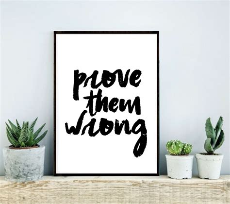 Prove them wrong inspirational print inspirational quote