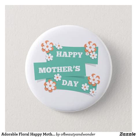 Adorable Floral Happy Mothers Day Pin Button Happy