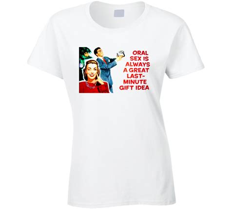 Oral Sex Always A Great Gist Idea Funny T Shirt 50s Ad Inspired Funny