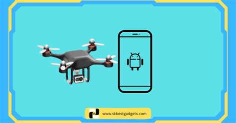 How To Connect Drone Camera To Android Phone Mastering Drone Connectivity