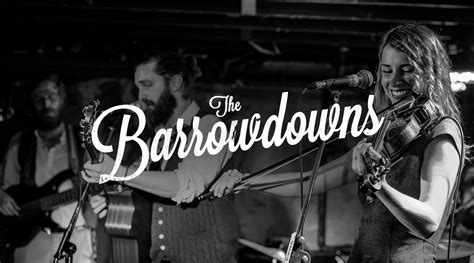 New Music The Barrowdowns Come What May Come The East