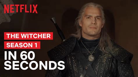 The Witcher Season 1 Recap In 60 Seconds Henry Cavill Anya Chalotra The Witcher Netflix