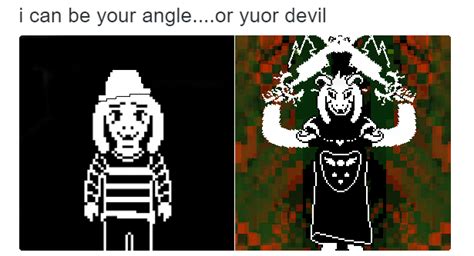 Undertale I Can Be Your Angle Or Yuor Devil Know Your Meme