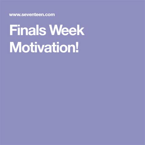 25 Motivational Quotes To Get You Through Finals Week Finals Week