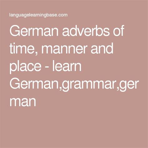 German Adverbs Of Time Manner And Place Adverbs Learn German