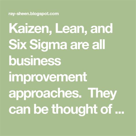 Kaizen Lean And Six Sigma Are All Business Improvement Approaches