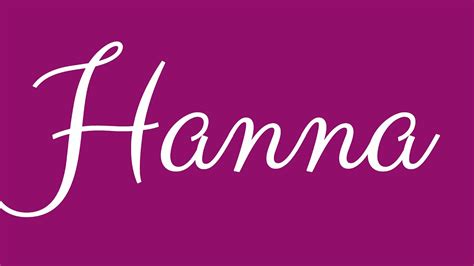 Learn How To Sign The Name Hanna Stylishly In Cursive Writing Youtube