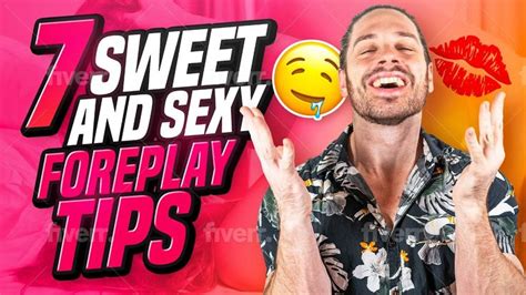 7 Sweet And Sexy Foreplay Tips To Make Your Man Drool Mark Rosenfeld