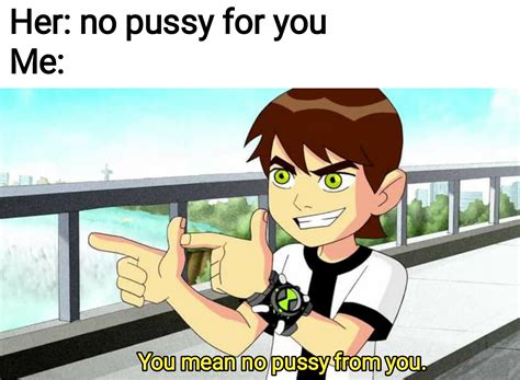 Day 4 Of Ben 10 Memes Rdankmemes