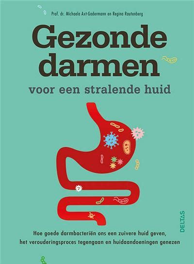 Gezonde darmen voor een stralende huid hoe goede darmbacteriën ons een zuivere huid geven het