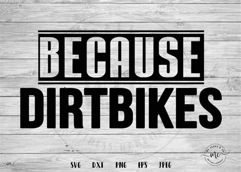 Because Dirtbikes Because Dirt Bikes Dirt Bike Svg Racer Etsy