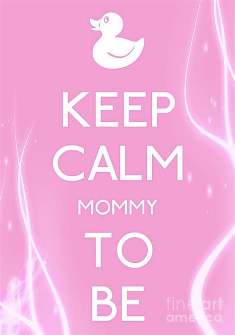 Keep Calm Mommy To Be Photograph By Daryl Macintyre