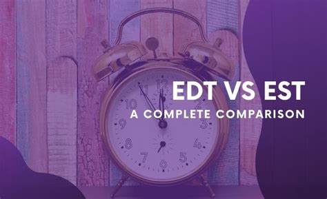 Difference Between Edt And Est 6 Basic Comparisons