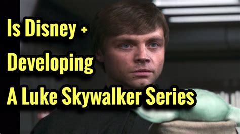 Disney Developing A Luke Skywalker Series Article Claims Youtube