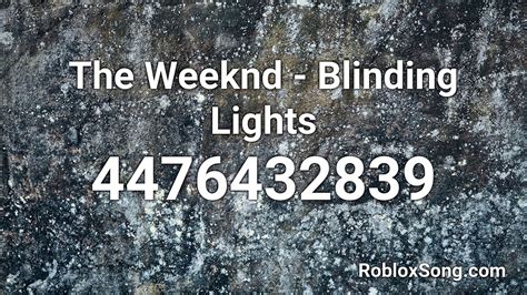 The Weeknd Blinding Lights Roblox Id Roblox Music Code Youtube
