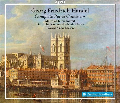 Handel Complete Piano Concertos Concerto Reviews Classical Music