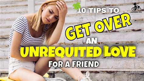 10 Tips To Get Over An Unrequited Love For A Friend Youtube